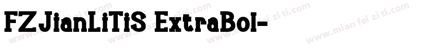 FZJianLiTiS ExtraBol字体转换